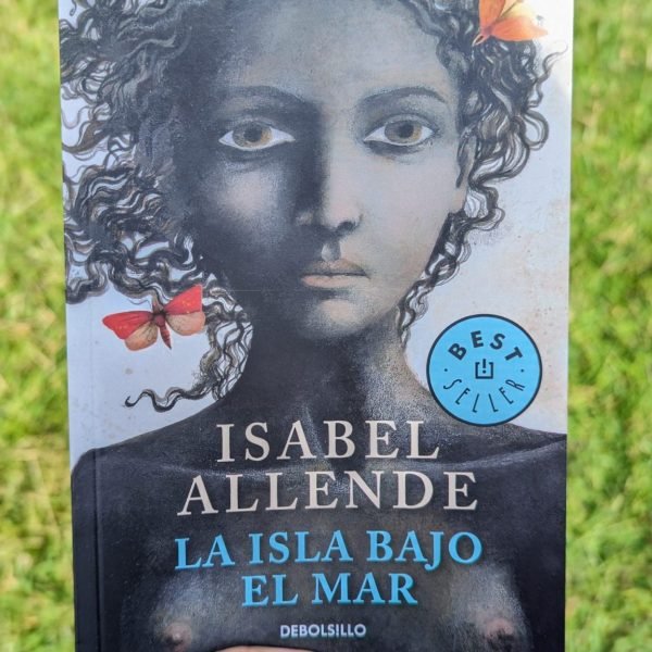 La Isla bajo el mar - Isabel Allende